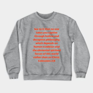 Bible Verse Colossians 2:8 Crewneck Sweatshirt